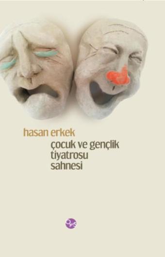 Çocuk ve Gençlik Tiyatrosu Sahnesi - Hasan Erkek - Opus Yayınları