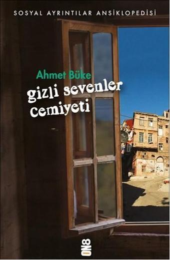 Gizli Sevenler Cemiyeti - Ahmet Büke - On8 Kitap