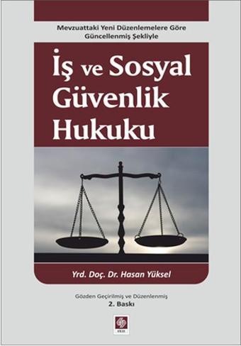 İş ve Sosyal Güvenlik Hukuku - Hasan Yüksel - Ekin Basım Yayın