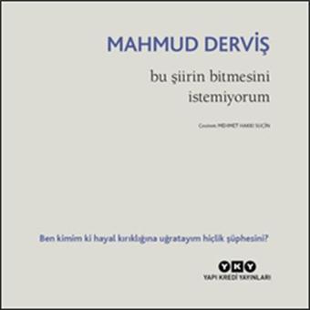 Bu Şiirin Bitmesini İstemiyorum - Mahmud Derviş - Yapı Kredi Yayınları