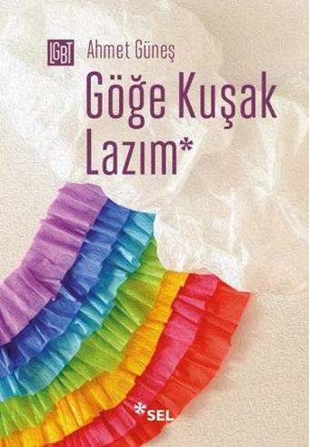 Göğe Kuşak Lazım - Ahmet Güneş - Sel Yayıncılık