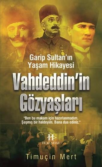 Vahdeddin'in Gözyaşları - Timuçin Mert - Hükümdar