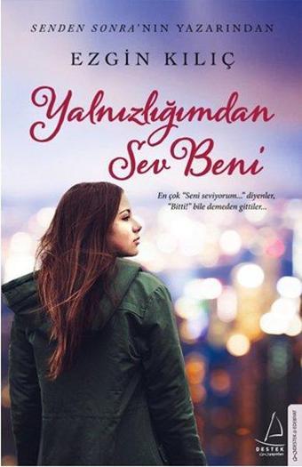 Yalnızlığımdan Sev Beni - Ezgin Kılıç - Destek Yayınları