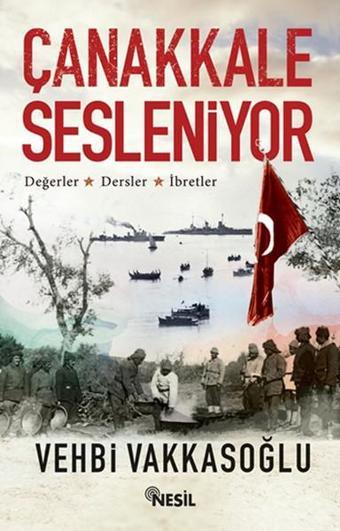 Çanakkale Sesleniyor - Vehbi Vakkasoğlu - Nesil Yayınları