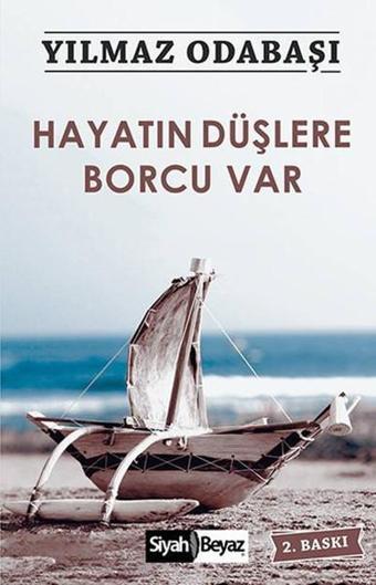 Hayatın Düşlere Borcu Var - Yılmaz Odabaşı - Siyah Beyaz