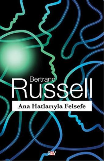 Ana Hatlarıyla Felsefe - Bertrand Russell - Say Yayınları