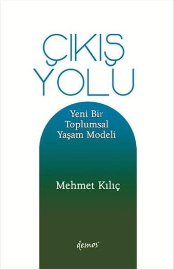 Çıkış Yolu - Mehmet Kılıç - Demos Yayınları