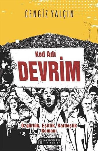 Kod Adı Devrim - Prof. Dr. Cengiz Yalçın - Akılçelen Kitaplar