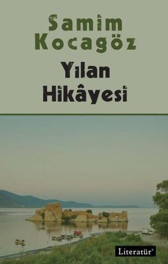 Yılan Hikayesi - Samim Kocagöz - Literatür Yayıncılık