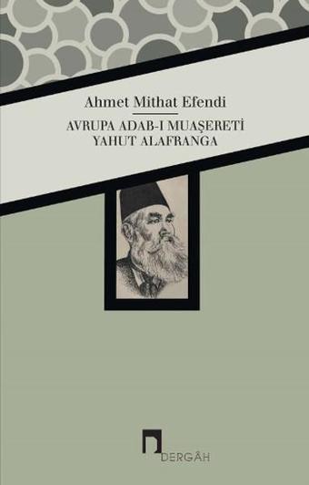 Avrupa Adab-ı Muaşereti Yahut Alafranga - Ahmet Mithat Efendi - Dergah Yayınları