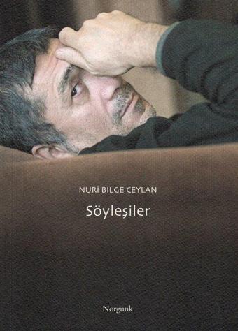 Söyleşiler - Nuri Bilge Ceylan - Norgunk Yayıncılık