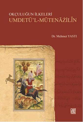 Okçuluğun İlkeleri Umdetü'l - Mütenazilin - Palet Yayınları