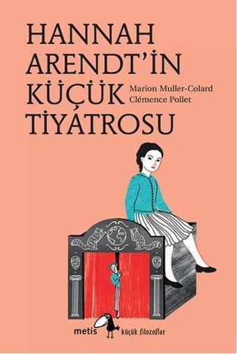 Hannah Arendt'in Küçük Tiyatrosu - Marion Muller - Colard - Metis Yayınları