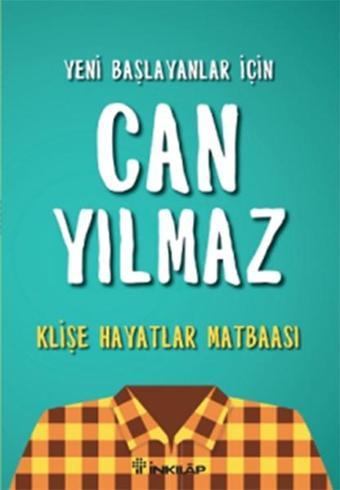 Yeni Başlayanlar İçin Can Yılmaz - Klişe Hayatlar Matbaası - Can Yılmaz - İnkılap Kitabevi Yayınevi