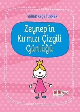 Zeynep'in Kırmızı Çizgili Günlüğü - Seher Keçe Türker - Akıl Fikir Yayınları