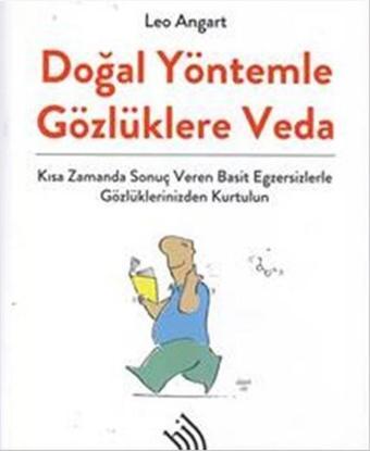 Doğal Yöntemlerle Gözlüklere Veda - Leo Angart - Hil Yayınları