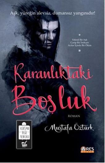 Karanlıktaki Boşluk - Mustafa Öztürk - Ares Kitap