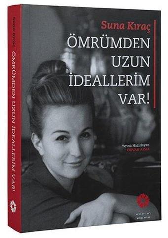 Suna Kıraç - Ömrümden Uzun İdeallerim Var - Suna ve İnan Kıraç Vakfı