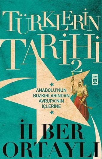 Türklerin Tarihi - 2 - Timaş Yayınları