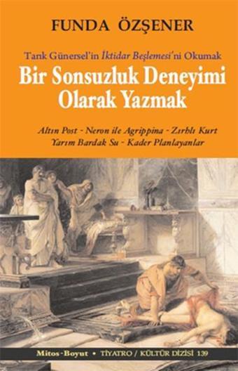 Bir Sonsuzluk Deneyimi Olarak Yazmak - Funda Özşener - Mitos Boyut Yayınları