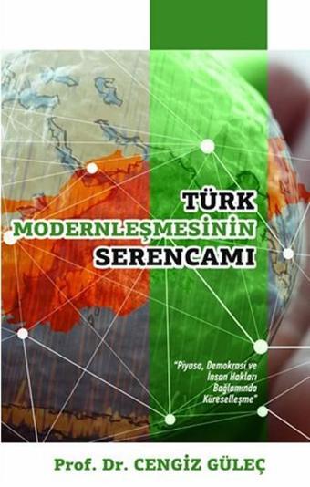 Türk Modernleşmesinin Serencamı - Cengiz Güleç - Pusula Yayınevi - Ankara