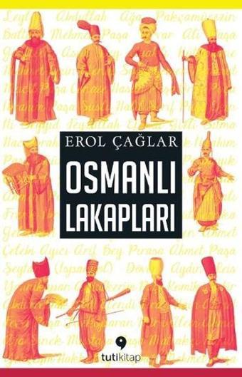 Osmanlı Lakapları - Erol Çağlar - Tuti Kitap