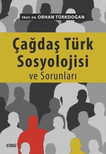 Çağdaş Türk Sosyolojisi ve Sorunları - Orhan Türkdoğan - Çizgi Kitabevi