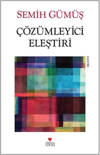 Çözümleyici Eleştiri - Semih Gümüş - Can Yayınları