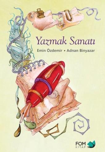 Yazmak Sanatı - Adnan Binyazar - Fom Kitap