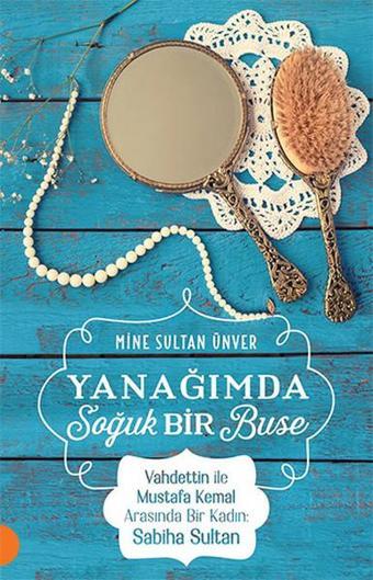 Yanağımda Soğuk Bir Buse - Mine Sultan Ünver - Portakal