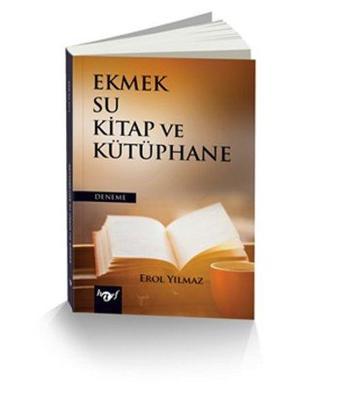 Ekmek Su Kitap ve Kütüphane - Erol Yılmaz - Harf Yayınları