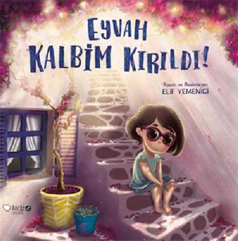 Eyvah Kalbim Kırıldı! - Elif Yemenici - Redhouse Kidz Yayınları