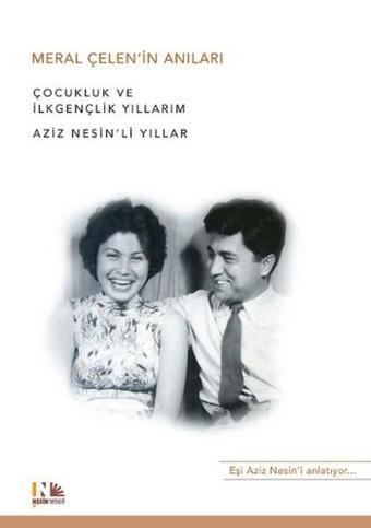 Meral Çelen'in Anıları - Çocukluk ve İlkgençlik Yıllarım Aziz Nesin'li Yıllar - Meral Çelen - Nesin Yayınevi