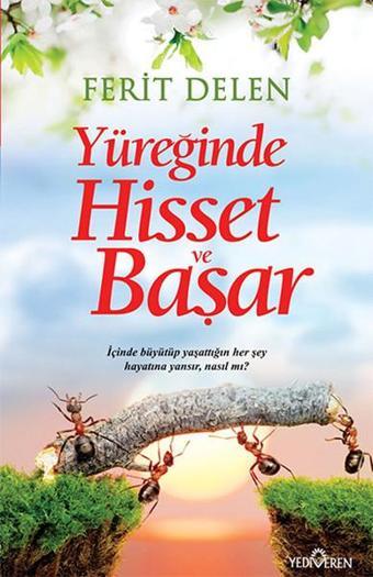 Yüreğinde Hisset ve Başar - Ferit Delen - Yediveren Yayınları