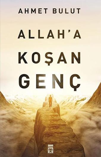 Allah'a Koşan Genç - Ahmet Bulut - Timaş Yayınları