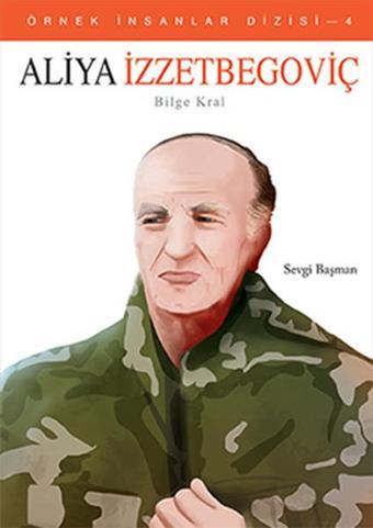 Aliya İzzetbegoviç - Bilge Kral - Sevgi Başman - Uğurböceği