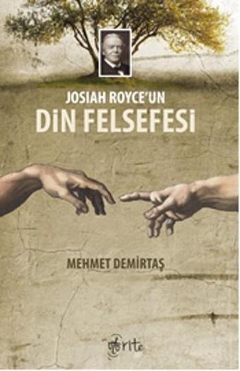 Josiah Royce'un Din Felsefesi - Mehmet Demirtaş - Otorite