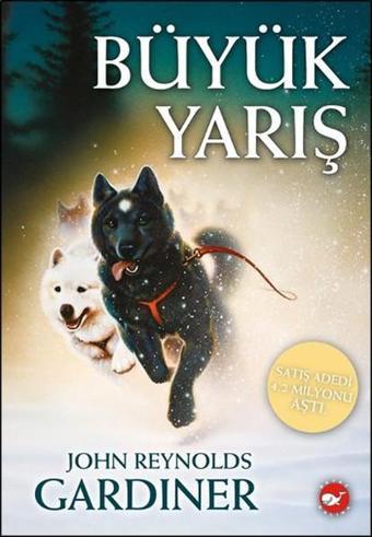 Büyük Yarış - John Reynolds Gardiner - Beyaz Balina Yayınları