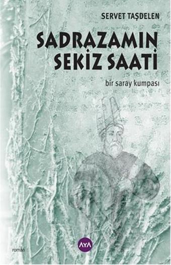 Sadrazamın Sekiz Saati - Servet Taşdelen - AYA