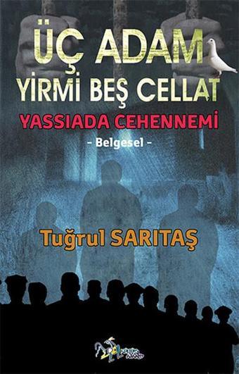 Üç Adam Yirmi Beş Cellat - Yassıada Cehennemi - Tuğrul Sarıtaş - Kültür Ajans Tanıtım ve Organizasyo