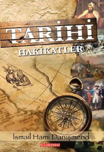 Tarihi Hakikatler - İsmail Hami Danişmend - Bilgeoğuz Yayınları