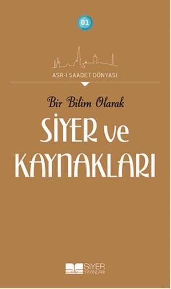 Bir Bilim Olarak Siyer ve Kaynakları - Adnan Demircan - Siyer Yayınları