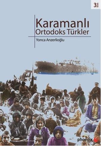 Karamanlı Ortodoks Türkler - Yonca Anzerlioğlu - Phoenix