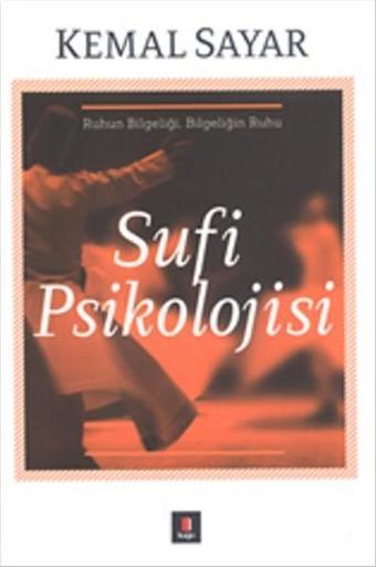 Sufi Psikolojisi - Kemal Sayar - Kapı Yayınları