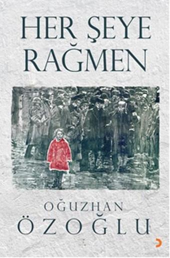 Her Şeye Rağmen - Oğuzhan Özoğlu - Cinius Yayınevi