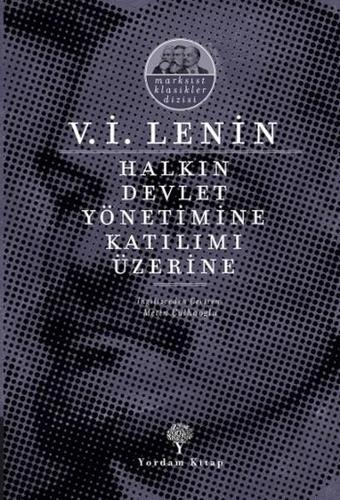 Halkın Devlet Yönetimine Katılımı Üzerine - Vladimir İlyiç Lenin - Yordam Kitap