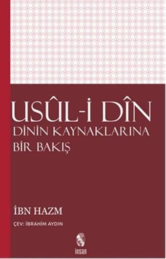 Usul-i Din Dinin Kaynaklarına Bir Bakış - İbni Hazm - İnsan Yayınları