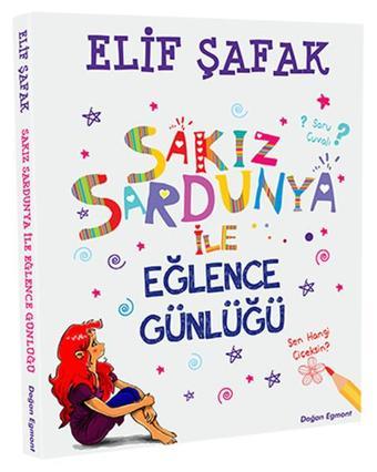 Sakız Sardunya İle Eğlence Günlüğü - Elif Şafak - Doğan ve Egmont Yayıncılık