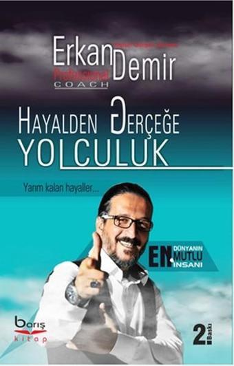 Hayalden Gerçeğe Yolculuk - Erkan Demir - A.Barış Kitapevi