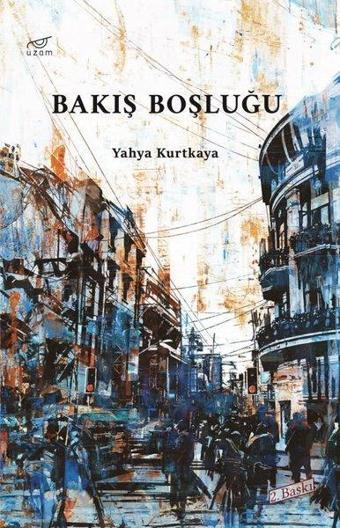 Bakış Boşluğu - Yahya Kurtkaya - Uzam Yayınları